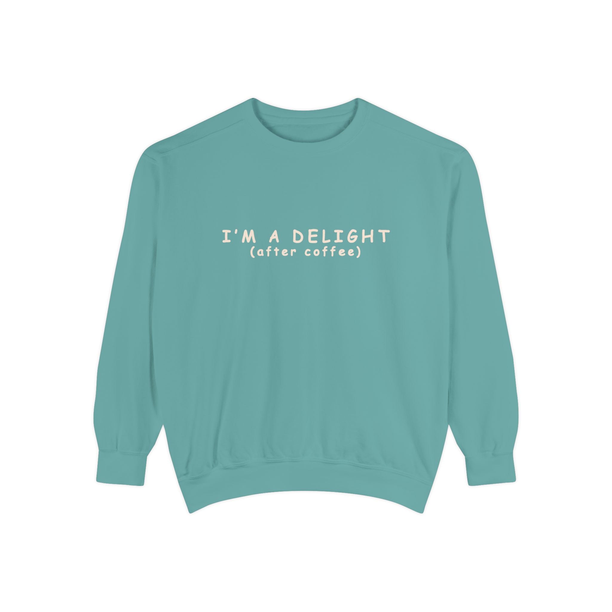 I'm a Delight (after coffee) Sweatshirt — Cozy Coffee Lover Pullover Merchandise Printify Seafoam S