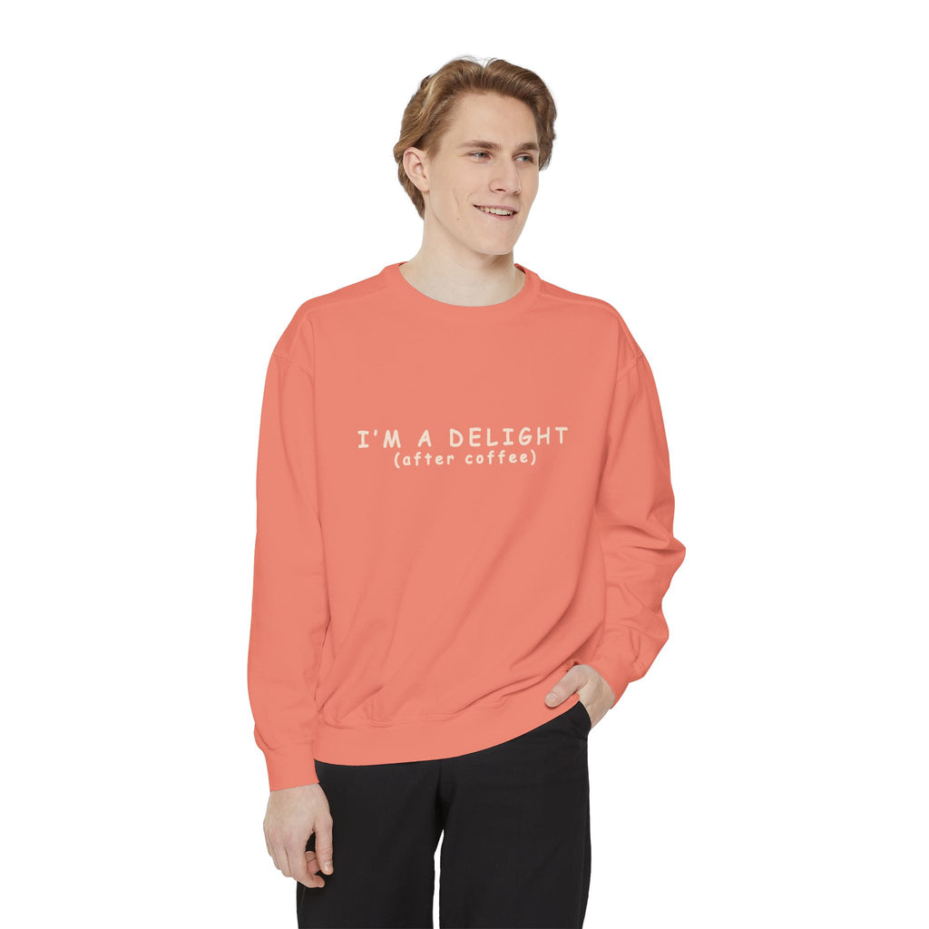 I'm a Delight (after coffee) Sweatshirt — Cozy Coffee Lover Pullover Merchandise Printify